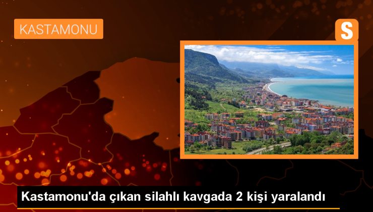 Kastamonu Taşköprü’de çıkan silahlı kavgada 2 kişi ağır yaralandı